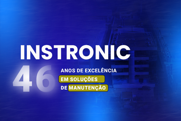 Transformando Desafios em Oportunidades: A Jornada de Excelência da Instronic na Manutenção Industrial